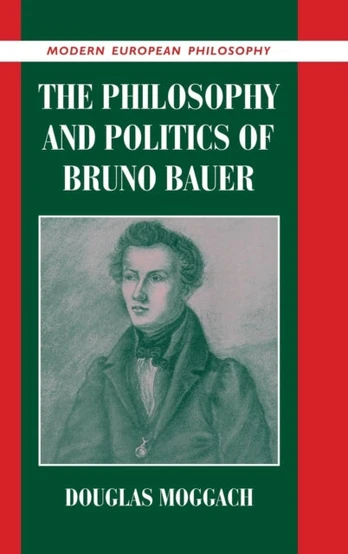 Philosophy and Politics of Bruno Bauer