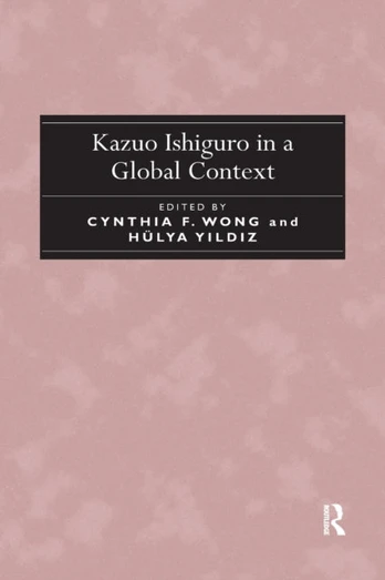 Kazuo Ishiguro in a Global Context