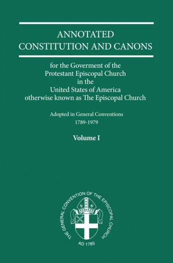 Annotated Constitutions and Canons Volume 1