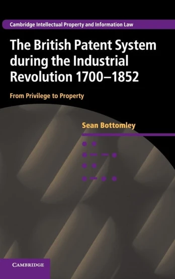British Patent System during the Industrial Revolution 1700–1852
