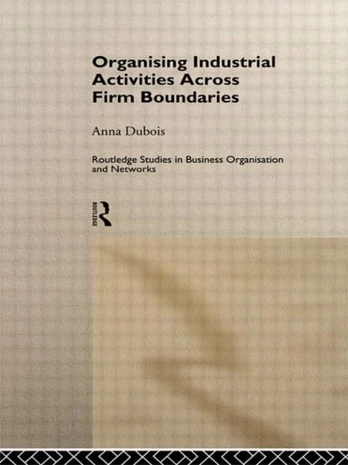 Organizing Industrial Activities Across Firm Boundaries