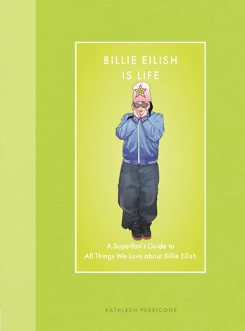 Billie Eilish Is Life, A Superfan’s Guide to All Things We Love about Billie Eilish