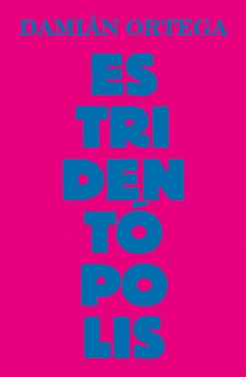 Damian Ortega: Estridentopolis