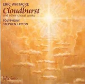 CD Eric Whitacre - & Polyphony, & Stephen Layton - Cloudburst And Other Choral Works