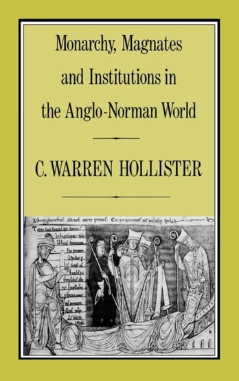 Monarchy, Magnates and Institutions in the Anglo-Norman World