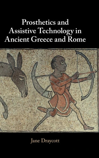 Prosthetics and Assistive Technology in Ancient Greece and Rome