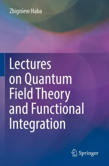 Lectures on Quantum Field Theory and Functional Integration - Minkštas viršelis