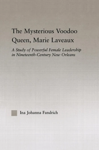 Mysterious Voodoo Queen, Marie Laveaux