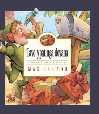 Max Lucado TAVO YPATINGA DOVANA