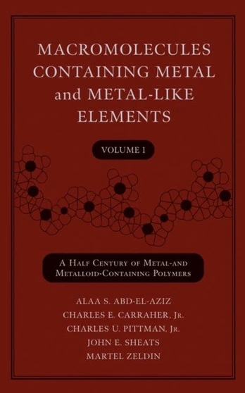 Macromolecules Containing Metal and Metal-Like Elements, Volume 1