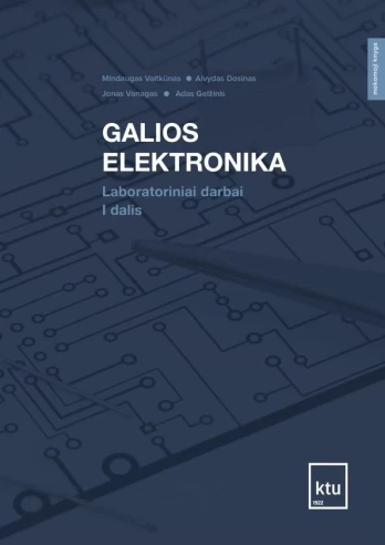 Galios elektronika. Laboratoriniai darbai, I dalis