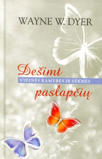 Dešimt vidinės ramybės ir sėkmės paslapčių