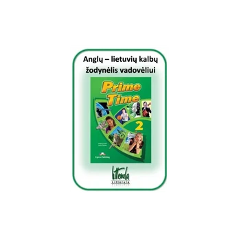 Prime Time 2 Anglų - lietuvių kalbų žodynėlis