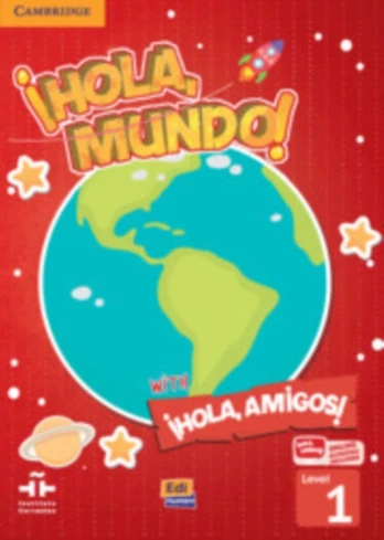 !Hola, Mundo!, !Hola, Amigos! Level 1 Student's Book plus ELEteca