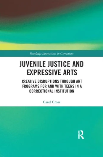 Juvenile Justice and Expressive Arts - Minkštas viršelis