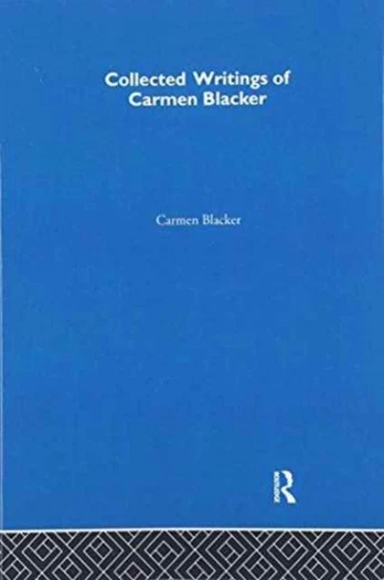 Carmen Blacker - Collected Writings