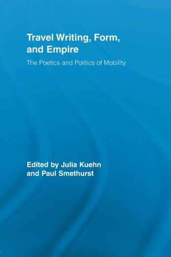 Travel Writing, Form, and Empire