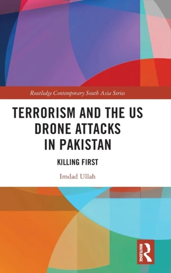 Terrorism and the US Drone Attacks in Pakistan