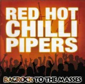 CD Red Hot Chilli Pipers - Bagrock To The Masses