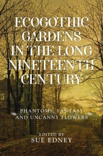 Ecogothic Gardens in the Long Nineteenth Century - Minkštas viršelis