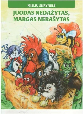 Juodas nedažytas, margas nerašytas