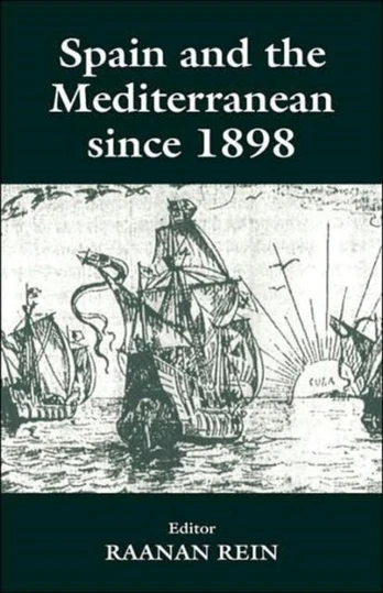 Spain and the Mediterranean Since 1898