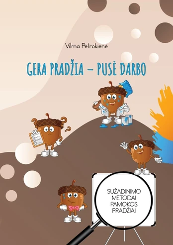 Gera pradžia – pusė darbo