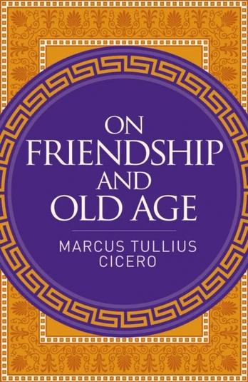 On Friendship and Old Age