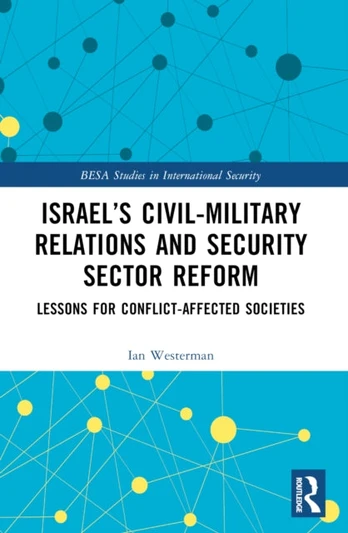 Israel’s Civil-Military Relations and Security Sector Reform