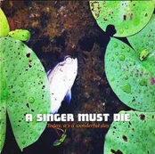 CD A Singer Must Die - Today It’s A Wonderful Day