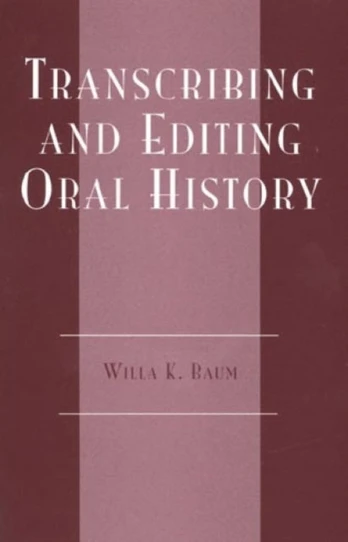 Transcribing and Editing Oral History