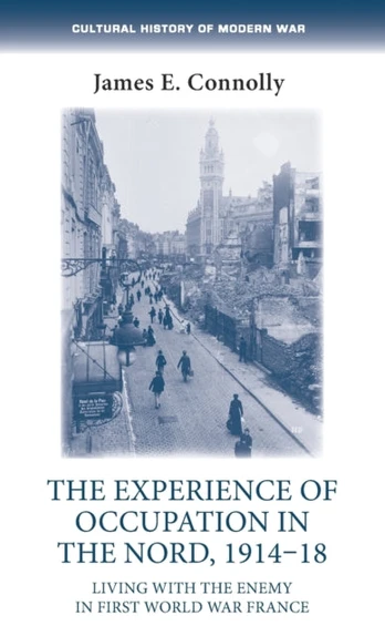 Experience of Occupation in the Nord, 1914–18