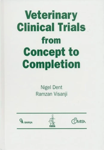 Veterinary Clinical Trials From Concept to Completion