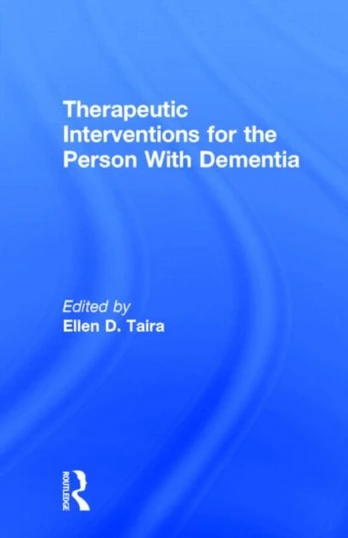Therapeutic Interventions for the Person With Dementia