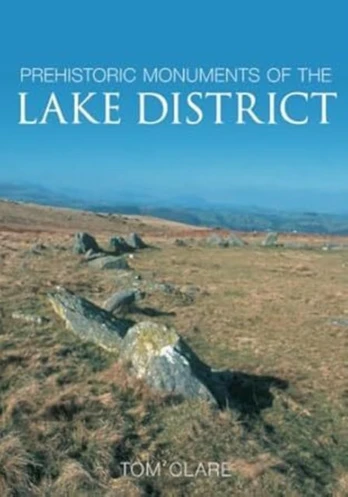Prehistoric Monuments of the Lake District