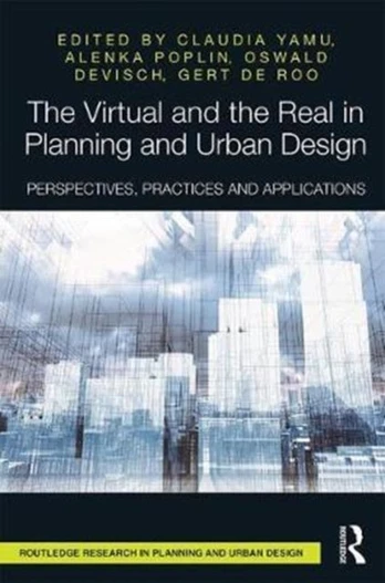 Virtual and the Real in Planning and Urban Design