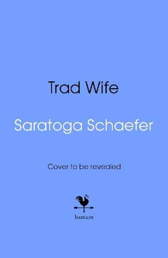 Trad Wife, Trad Wife