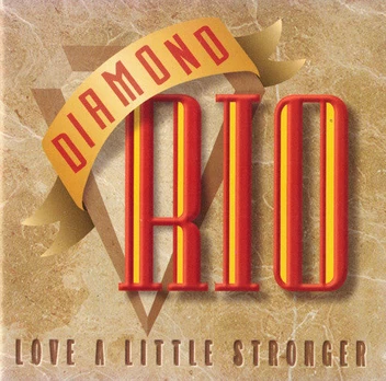 CD Diamond Rio – Love A Little Stronger