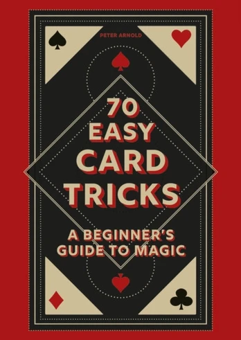70 Easy Card Tricks, A beginner's guide to magic