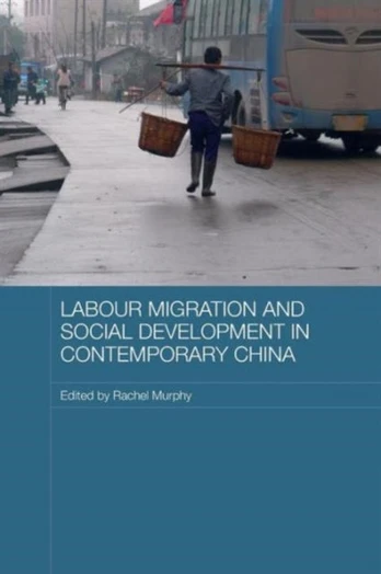 Labour Migration and Social Development in Contemporary China - Minkštas viršelis