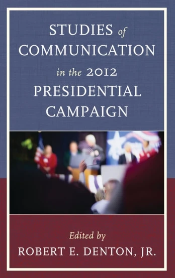 Studies of Communication in the 2012 Presidential Campaign