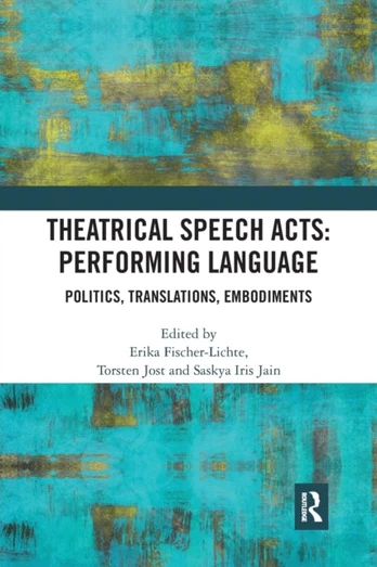 Theatrical Speech Acts: Performing Language