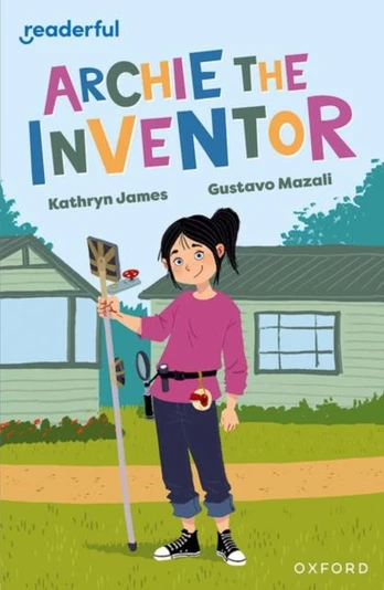 Readerful Independent Library: Oxford Reading Level 12: Archie the Inventor