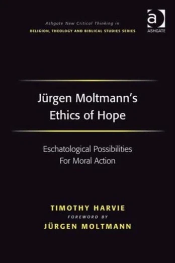 Jurgen Moltmann's Ethics of Hope