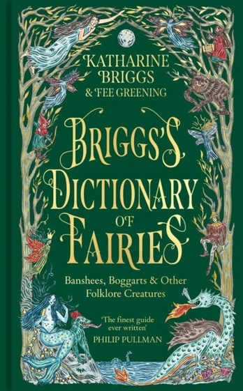 Briggs's Dictionary of Fairies, Banshees, Boggarts and Other Folklore Creatures
