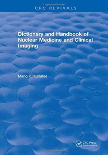Dictionary and Handbook of Nuclear Medicine and Clinical Imaging