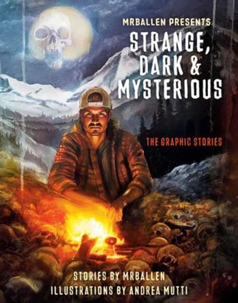 MrBallen Presents: Strange, Dark & Mysterious, The Graphic Stories