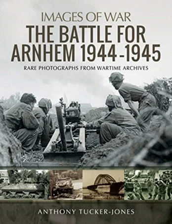 Battle for Arnhem 1944-1945