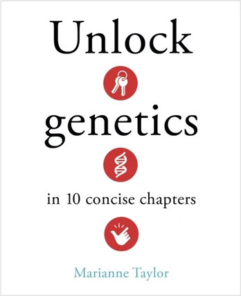 Unlock Genetics in 10 Concise Chapters