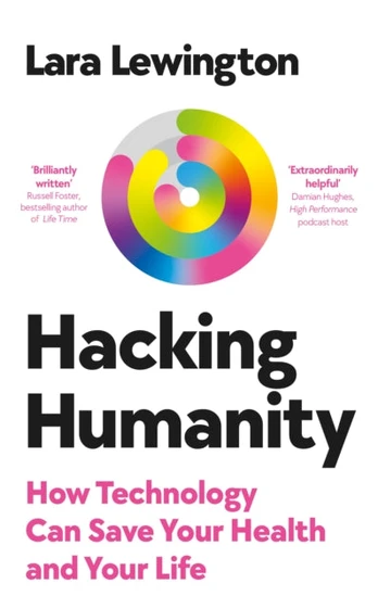 Hacking Humanity, How technology can save your health and your life